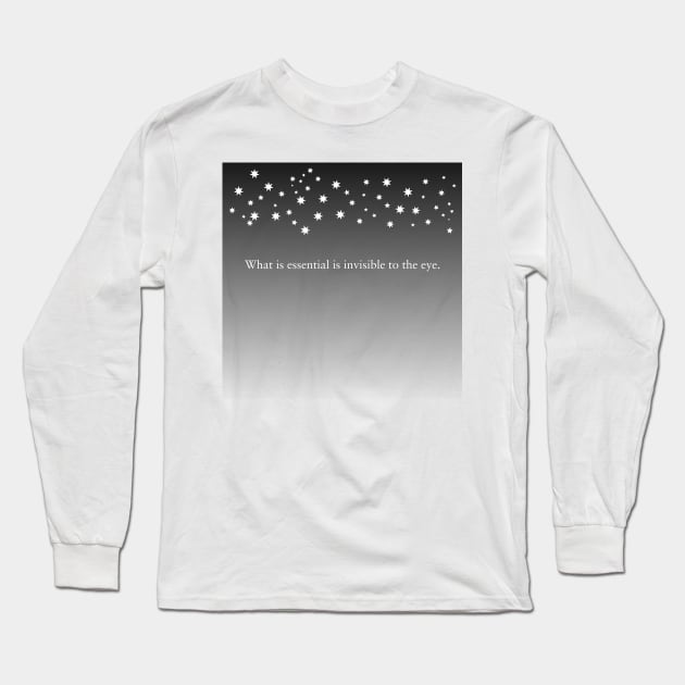 What is essential is invisible to the eye. Long Sleeve T-Shirt by Classical